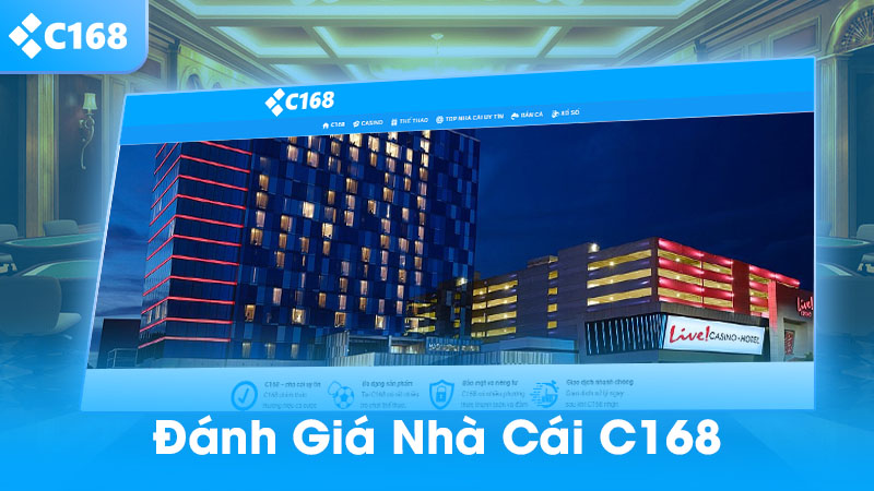Giới thiệu C168 – Tổng quan nền tảng, tính năng, ưu nhược điểm và kinh nghiệm sử dụng 3 Đánh giá nhà cái C168