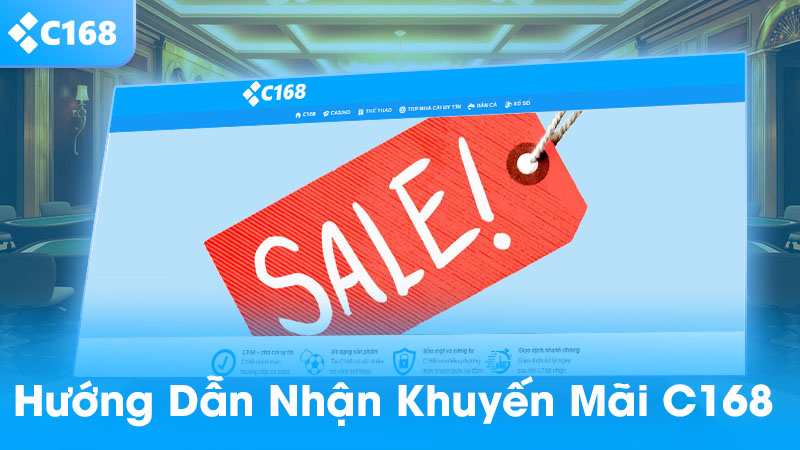 Khuyến mãi C168 – Ưu đãi cực khủng cho thành viên mới & cũ 2 Hướng dẫn nhận khuyến mãi C168