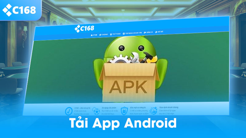 Tải App C168 – Link tải chính thức cho Android & iOS 2025 2 Tải App C168 trên android và IOS