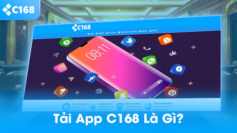 Tải App C168 – Link tải chính thức cho Android & iOS 2025 1 Tải app C168 là gì?